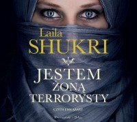 Laila Shukri - Jestem żoną terrorysty