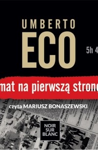 Умберто Эко - Temat na pierwszą stronę