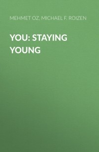 Mehmet Oz C. - You: Staying Young