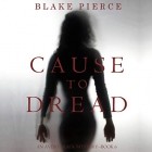 Blake Pierce - Cause to Dread