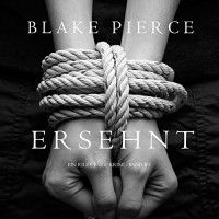 Blake Pierce - Ersehnt