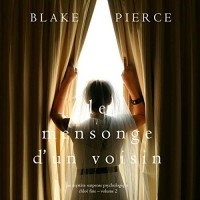 Blake Pierce - Le mensonge d'un voisin