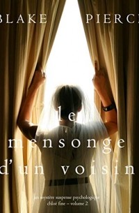 Blake Pierce - Le mensonge d'un voisin