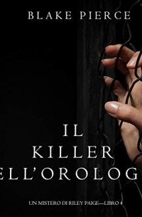 Blake Pierce - Il Killer Dell'orologio