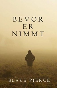 Bevor Er Nimmt