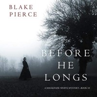 Blake Pierce - Before He Longs
