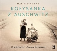 Марио Эскобар - Kołysanka z Auschwitz