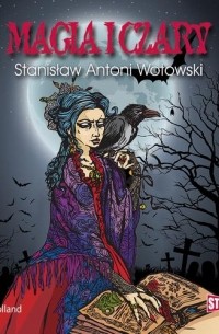 Stanisław Antoni Wotowski - Magia i czary