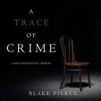 Blake Pierce - A Trace of Crime