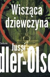 Jussi Adler-Olsen - Wisząca dziewczyna