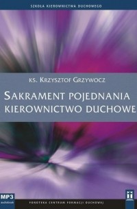 Sakrament pojednania i kierownictwo duchowe