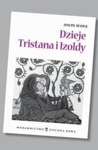 Joseph Bédier - Dzieje Tristana i Izoldy