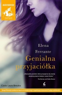 Elena Ferrante - Genialna przyjaciółka
