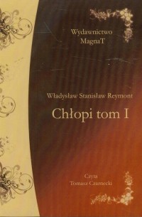 Владислав Реймонт - Chłopi Tom 1