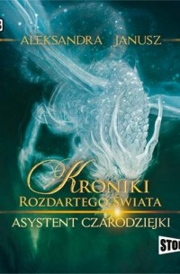 Kroniki rozdartego świata Asystent czarodziejki
