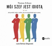 Thomas Erikson - Mój szef jest idiotą