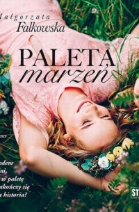Małgorzata Falkowska - Paleta marzeń