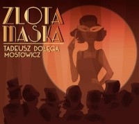 Тадеуш Доленга-Мостович - Złota maska