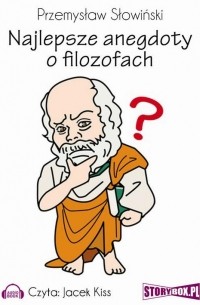 Najlepsze anegdoty o filozofach