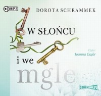 Dorota Schrammek - W słońcu i we mgle