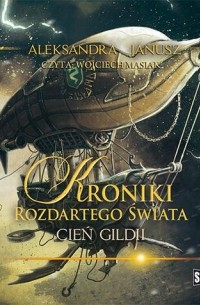 Kroniki rozdartego świata Tom 3 Cień Gildii