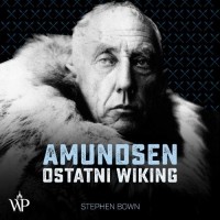 Стивен Р. Боун - Amundsen. Ostatni wiking