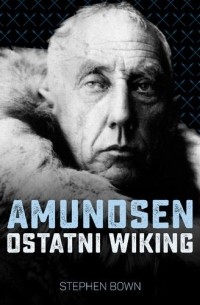 Amundsen. Ostatni wiking