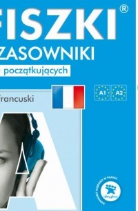 Patrycja Wojsyk - FISZKI audio – j. francuski – Czasowniki dla początkujących