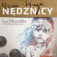 Wiktor Hugo - Nędznicy. Część 1