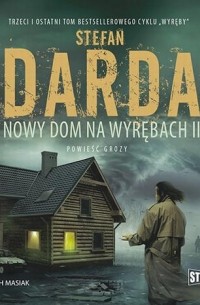 Стефан Дарда - Nowy dom na wyrębach II
