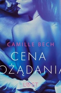 Camille Bech - Cena pożądania - opowiadanie erotyczne