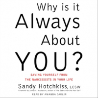 Сэнди Хотчкис - Why Is It Always About You? The Seven Deadly Sins of Narcissism