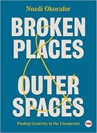 Ннеди Окорафор - Broken Places &amp; Outer Spaces: Finding Creativity in the Unexpected