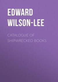 Эдуард Уилсон-Ли - Catalogue of Shipwrecked Books