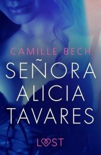 Camille Bech - Se?ora Alicia Tavares - opowiadanie erotyczne