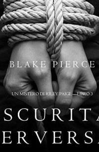 Blake Pierce - Oscurita' Perversa