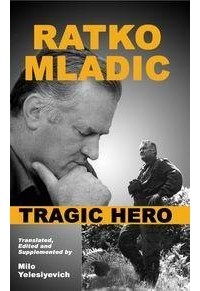  - Ratko Mladic: Tragic Hero