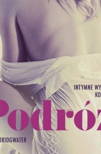 Podr?ż - Intymne wyznania kobiety 5 - opowiadanie erotyczne