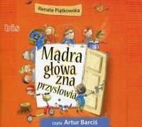 Renata Piątkowska - Mądra głowa zna przysłowia