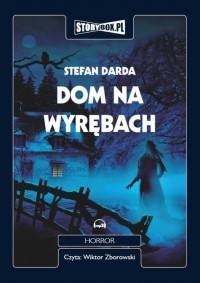 Стефан Дарда - Dom na wyrębach