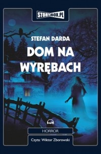Стефан Дарда - Dom na wyrębach