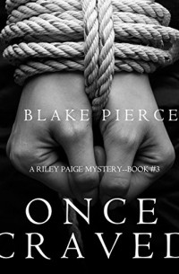 Blake Pierce - Once Craved
