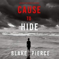 Blake Pierce - Cause to Hide
