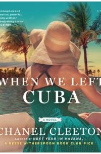 Chanel Cleeton - When We Left Cuba