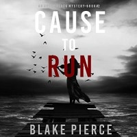 Blake Pierce - Cause to Run