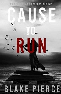 Blake Pierce - Cause to Run