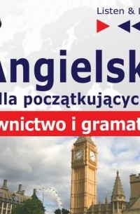 Angielski dla początkujących &uot;Słownictwo i podstawy gramatyki&uot;