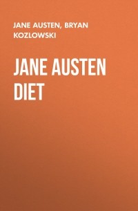 Джейн Остин - Jane Austen Diet