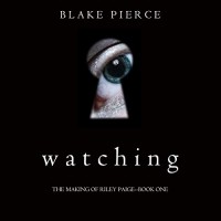 Blake Pierce - Watching
