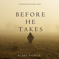 Blake Pierce - Before He Takes